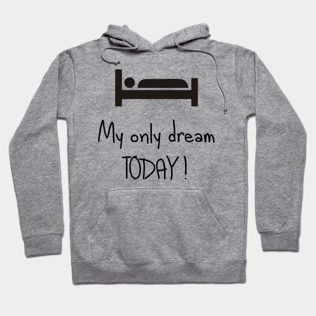 My only dream Hoodie by ADDR1AN